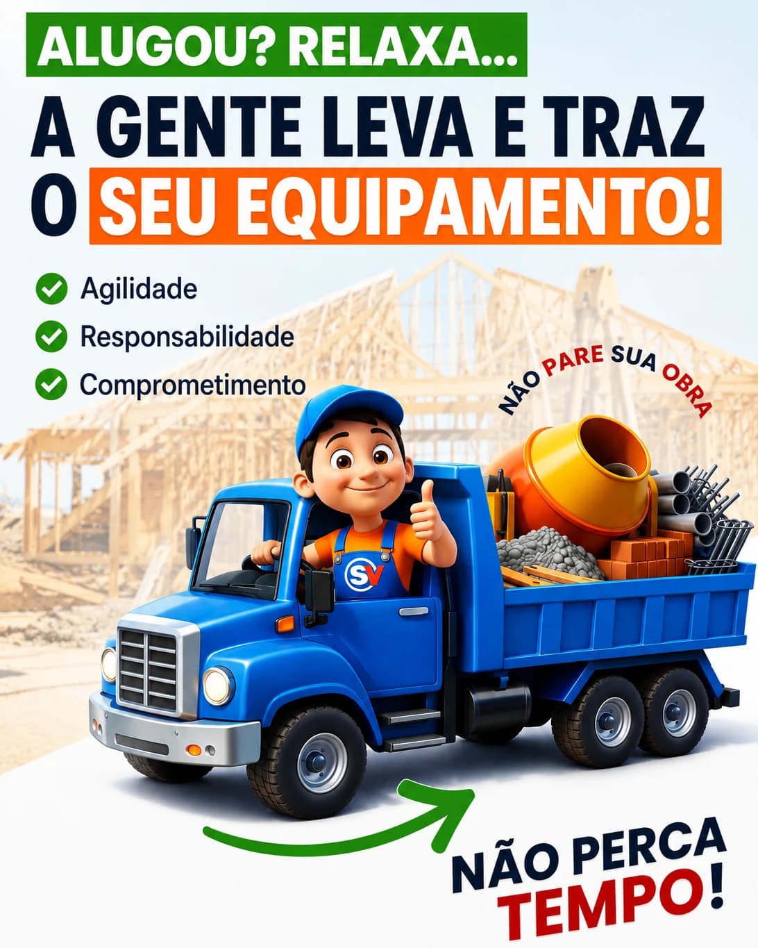 Alugou? Relaxa: a SV Locações leva e traz o seu equipamento na obra